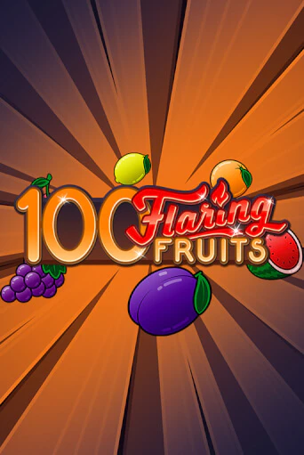 100 Flaring Fruits играть демо | Слотозал без регистрации