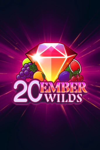 20 Ember Wilds играть демо | Слотозал без регистрации