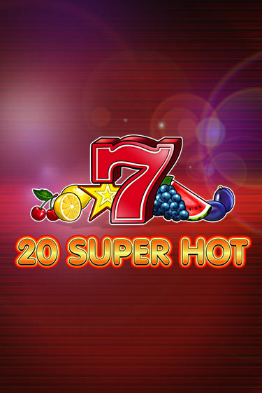 20 Super Hot играть демо | Слотозал без регистрации