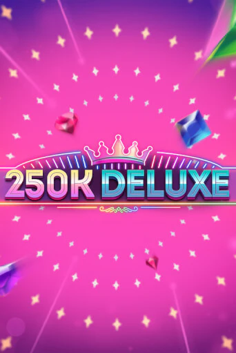 250k Deluxe играть демо | Слотозал без регистрации