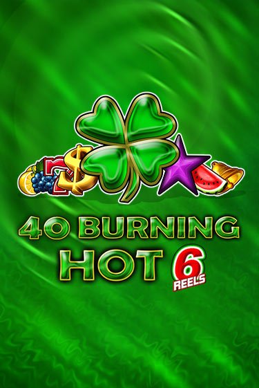 40 Burning Hot 6 Reels играть демо | Слотозал без регистрации