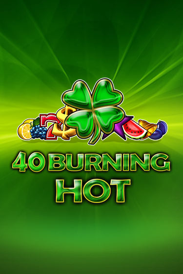 40 Burning Hot играть демо | Слотозал без регистрации