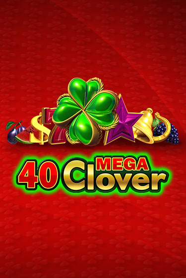 40 Mega Clover играть демо | Слотозал без регистрации