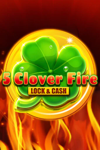 5 Clover Fire Lock & Cash играть демо | Слотозал без регистрации