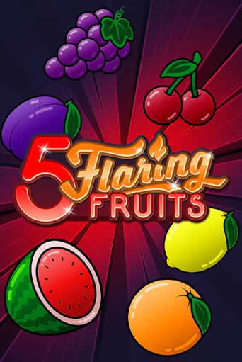 5 Flaring Fruits играть демо | Слотозал без регистрации