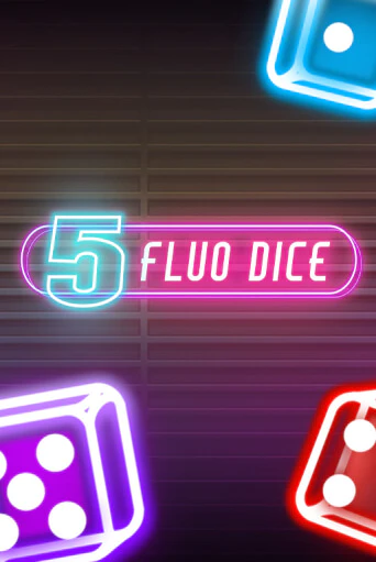 5 Fluo Dice играть демо | Слотозал без регистрации