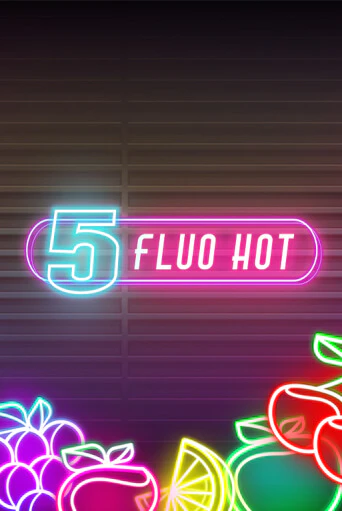 5 Fluo Hot играть демо | Слотозал без регистрации