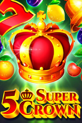 5 Super Crown играть демо | Слотозал без регистрации