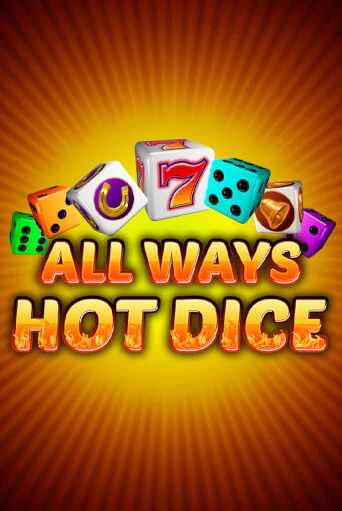 All Ways Hot Dice играть демо | Слотозал без регистрации