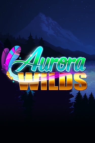 Aurora Wilds играть демо | Слотозал без регистрации