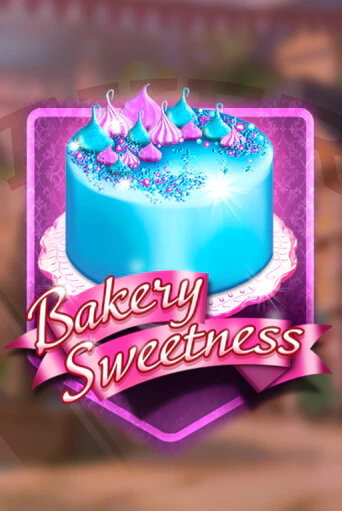 Bakery Sweetness играть демо | Слотозал без регистрации