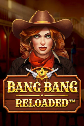 Bang Bang Reloaded играть демо | Слотозал без регистрации