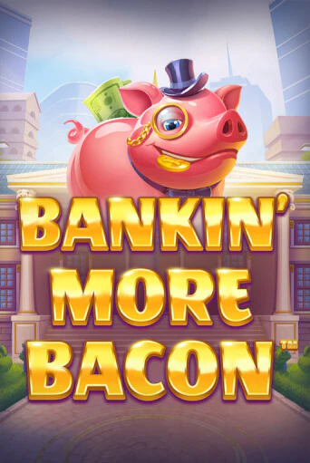 Bankin’ More Bacon играть демо | Слотозал без регистрации