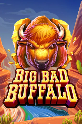 Big Bad Buffalo играть демо | Слотозал без регистрации