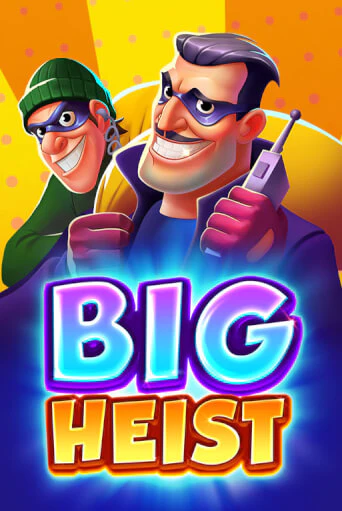 Big Heist играть демо | Слотозал без регистрации