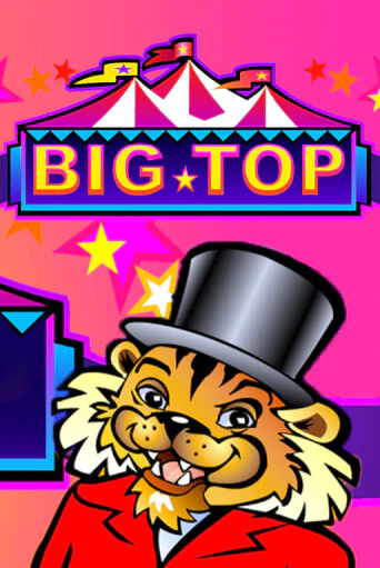 Big Top играть демо | Слотозал без регистрации