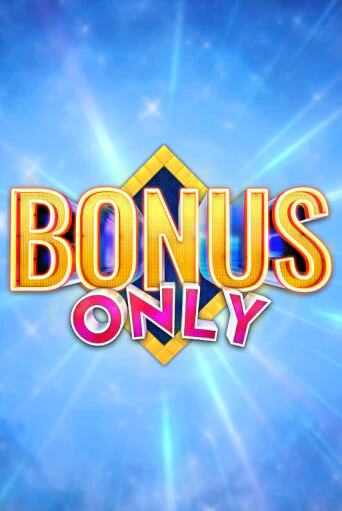 Bonus Only играть демо | Слотозал без регистрации