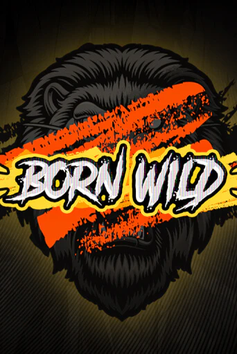 Born WILD играть демо | Слотозал без регистрации