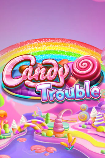 Candy Trouble играть демо | Слотозал без регистрации