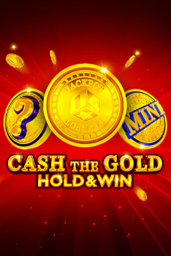 Cash The Gold Hold And Win играть демо | Слотозал без регистрации