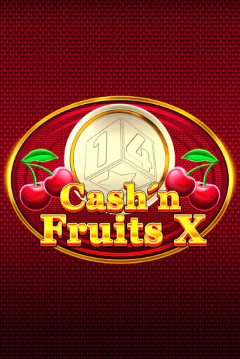 Cash'n Fruits X играть демо | Слотозал без регистрации