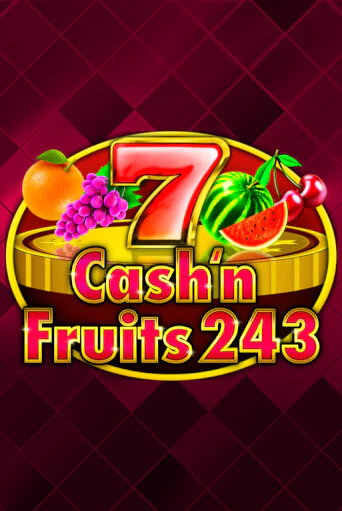 Cash'n Fruits 243 играть демо | Слотозал без регистрации