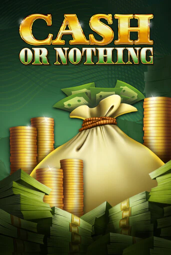 Cash or Nothing играть демо | Слотозал без регистрации