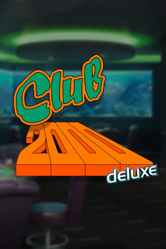 Club 2000 Deluxe играть демо | Слотозал без регистрации