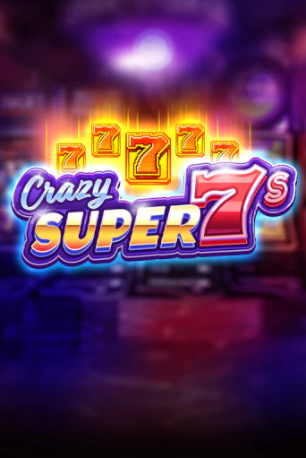 Crazy Super 7s играть демо | Слотозал без регистрации