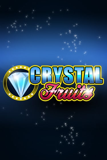 Сrystal Fruits играть демо | Слотозал без регистрации