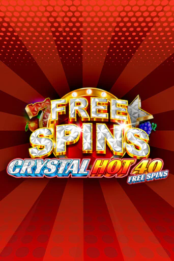 Crystal Hot 40 Free Spins играть демо | Слотозал без регистрации