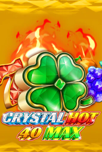 Crystal Hot 40 Max играть демо | Слотозал без регистрации