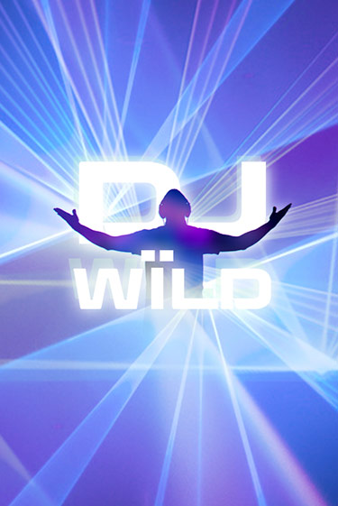 DJ Wild играть демо | Слотозал без регистрации