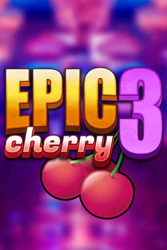 Epic Cherry 3 играть демо | Слотозал без регистрации