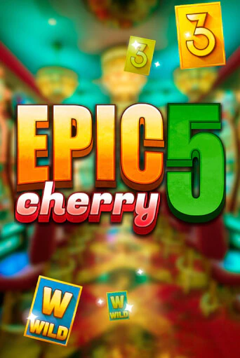 Epic Cherry 5 играть демо | Слотозал без регистрации