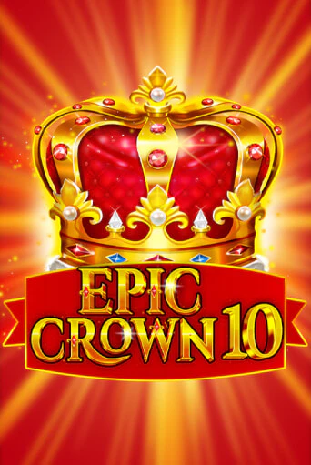 Epic Crown 10 играть демо | Слотозал без регистрации