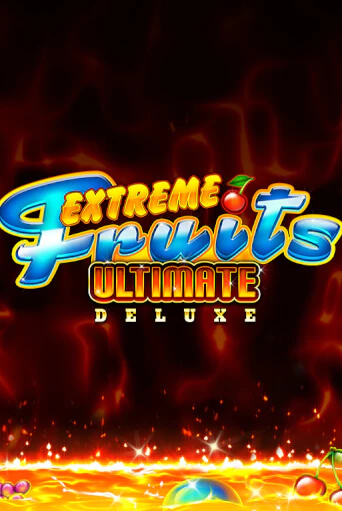 Extreme Fruits Ultimate Deluxe играть демо | Слотозал без регистрации