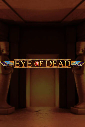 Eye of Dead играть демо | Слотозал без регистрации