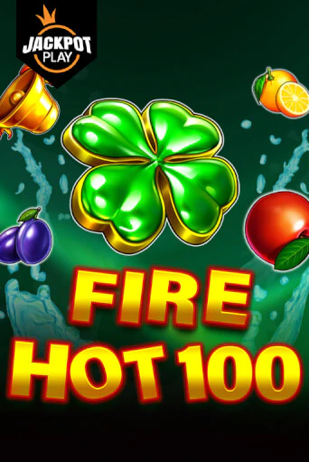 Fire Hot 100 Jackpot Play играть демо | Слотозал без регистрации