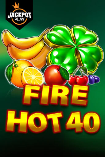 Fire Hot 40 Jackpot Play играть демо | Слотозал без регистрации