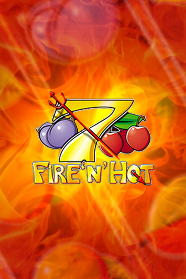 Fire 'n' Hot играть демо | Слотозал без регистрации