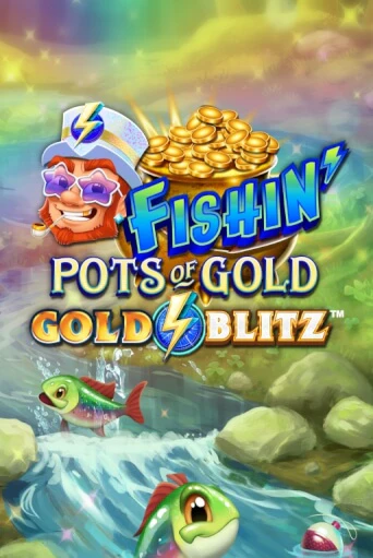 Fishin' Pots of Gold™: Gold Blitz™ играть демо | Слотозал без регистрации