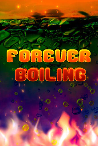 Forever Boiling играть демо | Слотозал без регистрации