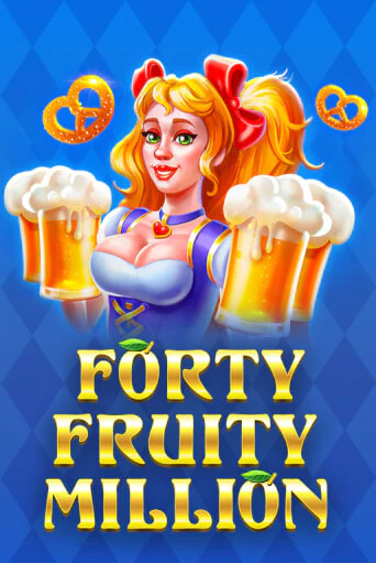 Forty Fruity Million играть демо | Слотозал без регистрации