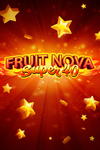 Fruit Super Nova 40 играть демо | Слотозал без регистрации