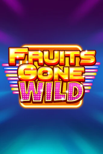 Fruits Gone Wild играть демо | Слотозал без регистрации