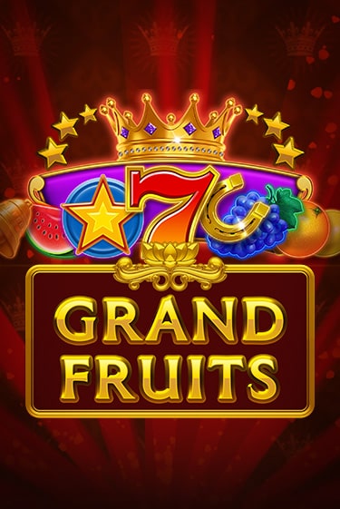 Grand Fruits играть демо | Слотозал без регистрации