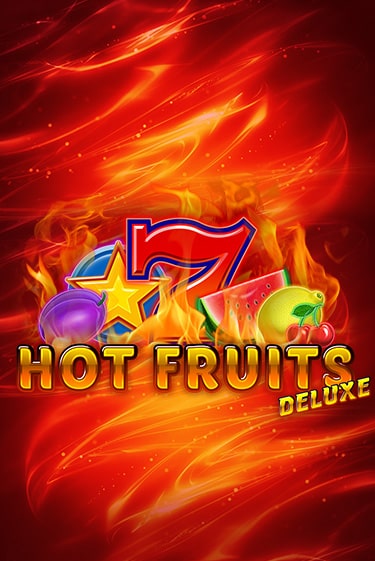 Hot Fruits Deluxe играть демо | Слотозал без регистрации