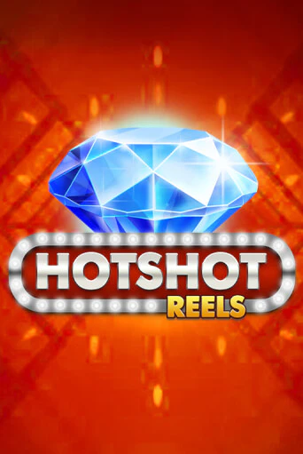 Hotshot Reels играть демо | Слотозал без регистрации