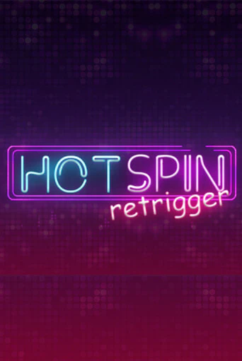 Hot Spin Retrigger играть демо | Слотозал без регистрации